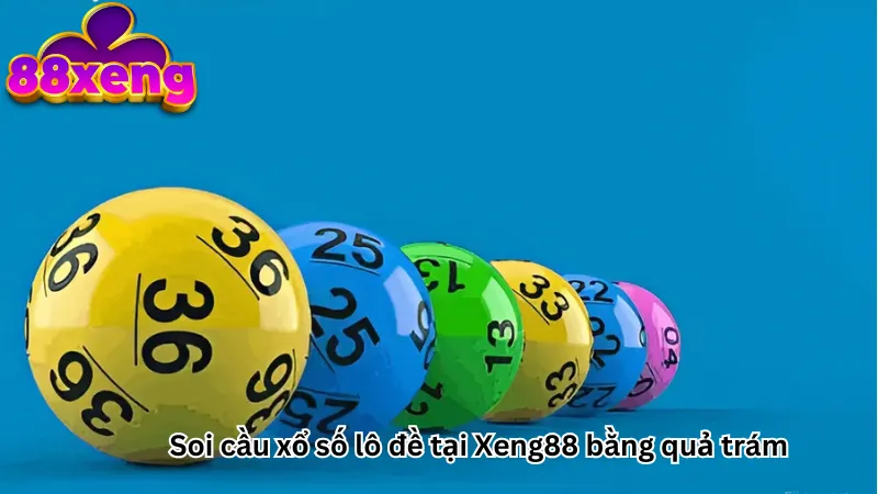 Soi cầu xổ số lô đề tại Xeng88 bằng quả trám