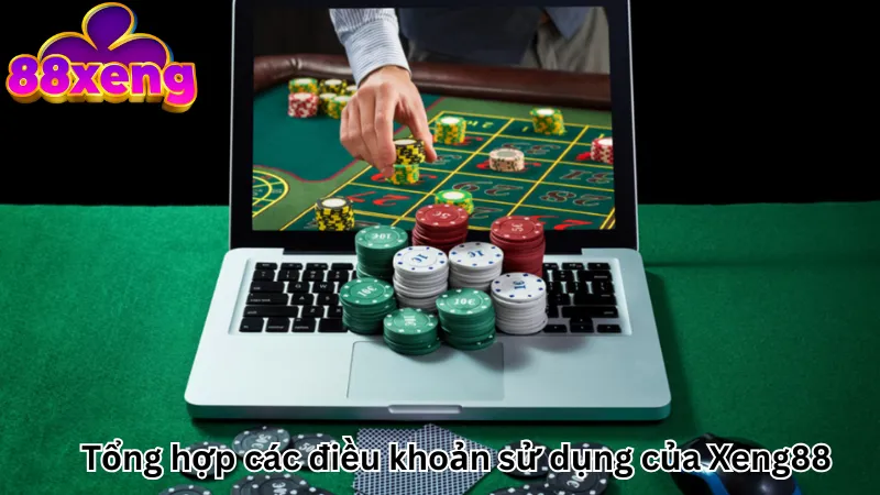 Tổng hợp các điều khoản sử dụng của Xeng88